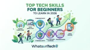 Top Tech Skills to Learn in 2026 for Beginners – WhatsonTech
